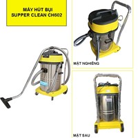 MÁY HÚT BỤI SUPPER CLEAN CH602